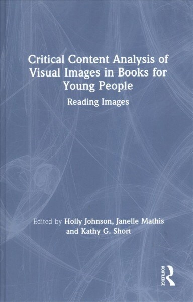 Critical Content Analysis of Visual Images in Books for Young People : Reading Images (Hardcover)