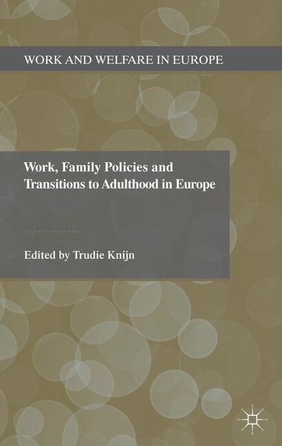 Work, Family Policies and Transitions to Adulthood in Europe (Paperback, 1st ed. 2012)