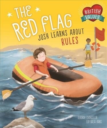 Our Values: The Red Flag : Josh Learns How Rules Keep us Safe (Paperback, Illustrated ed)