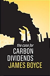 The Case for Carbon Dividends (Paperback)