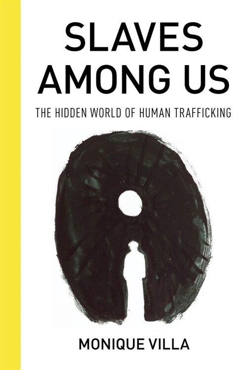 Slaves Among Us: The Hidden World of Human Trafficking (Paperback)