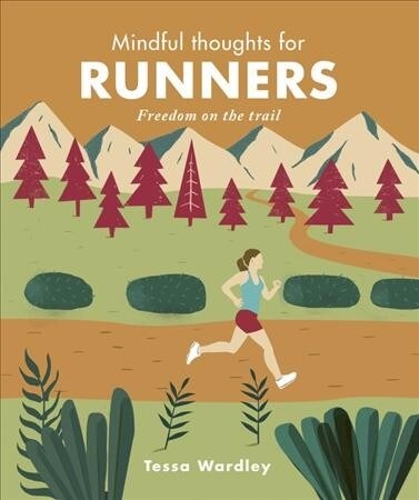 Mindful Thoughts for Runners : Freedom on the trail (Hardcover)