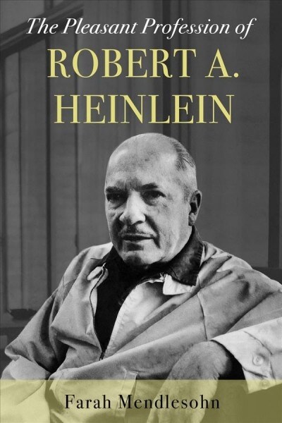 Pleasant Profession of Robert A. Heinlein (Hardcover)