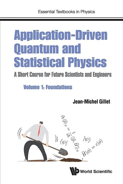 Application-driven Quantum And Statistical Physics: A Short Course For Future Scientists And Engineers - Volume 1: Foundations (Paperback)