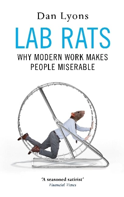 Lab Rats : Why Modern Work Makes People Miserable (Paperback)