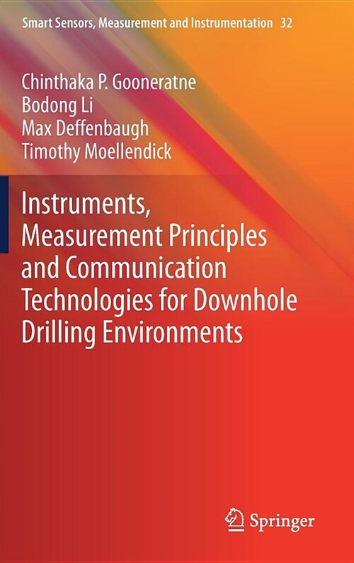 Instruments, Measurement Principles and Communication Technologies for Downhole Drilling Environments (Hardcover, 2019)