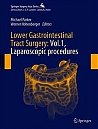 Lower Gastrointestinal Tract Surgery: Vol.1, Laparoscopic Procedures (Hardcover, 2019)