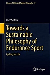 Towards a Sustainable Philosophy of Endurance Sport: Cycling for Life (Hardcover, 2019)