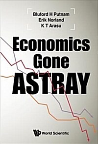 ECONOMICS GONE ASTRAY (Paperback)