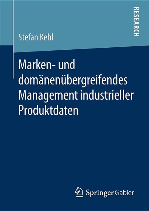 Marken- Und Dom?en?ergreifendes Management Industrieller Produktdaten (Paperback, 1. Aufl. 2019)