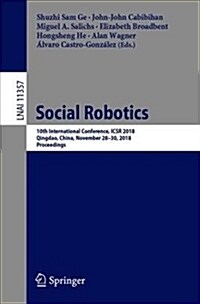 Social Robotics: 10th International Conference, Icsr 2018, Qingdao, China, November 28 - 30, 2018, Proceedings (Paperback, 2018)