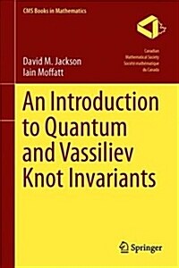 An Introduction to Quantum and Vassiliev Knot Invariants (Hardcover, 2019)
