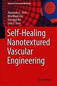 Self-Healing Nanotextured Vascular Engineering Materials (Hardcover, 2019)