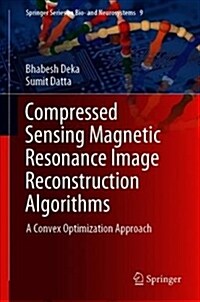 Compressed Sensing Magnetic Resonance Image Reconstruction Algorithms: A Convex Optimization Approach (Hardcover, 2019)