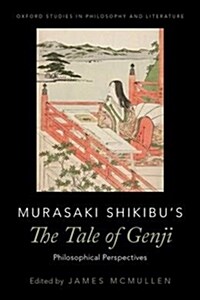Murasaki Shikibus the Tale of Genji: Philosophical Perspectives (Paperback)