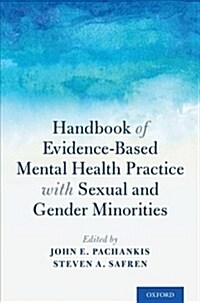 Handbook of Evidence-Based Mental Health Practice with Sexual and Gender Minorities (Paperback)