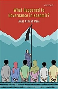 What Happened to Governance in Kashmir? (Hardcover)