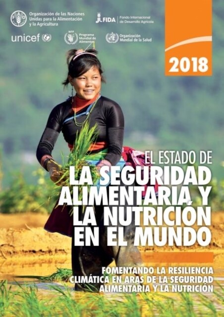 El estado de la seguridad alimentaria y la nutrición en el mundo 2018 (Paperback)