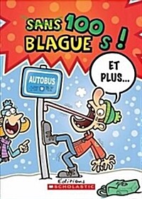 100 Blagues! Et Plus... N? 17 (Paperback)