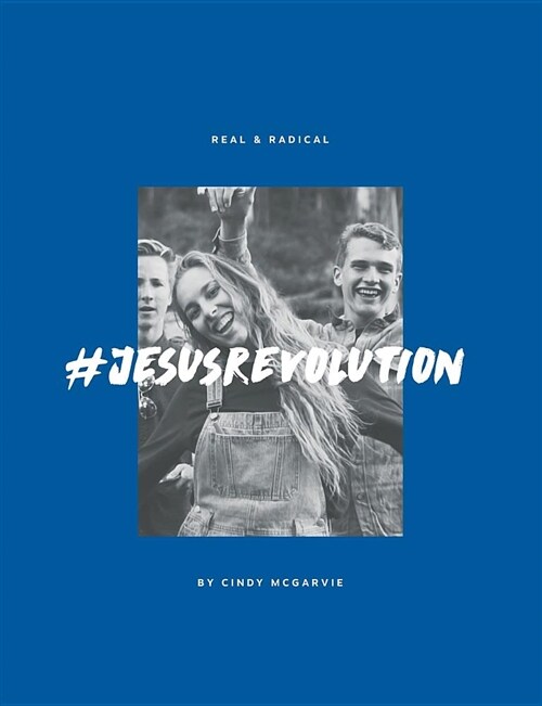 #jesusrevolution: Real & Radical (Paperback)
