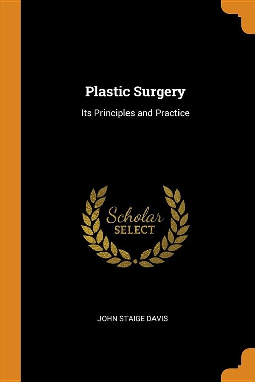 Plastic Surgery: Its Principles and Practice (Paperback)