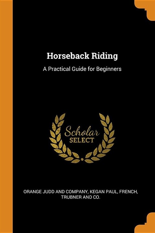 Horseback Riding: A Practical Guide for Beginners (Paperback)