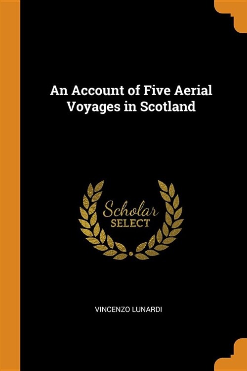 An Account of Five Aerial Voyages in Scotland (Paperback)