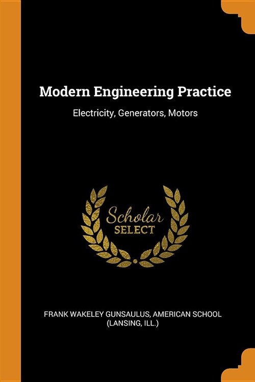 Modern Engineering Practice: Electricity, Generators, Motors (Paperback)