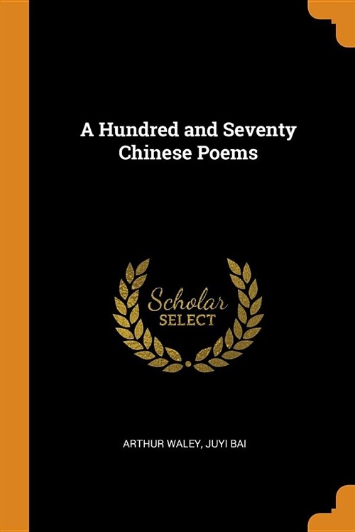 A Hundred and Seventy Chinese Poems (Paperback)