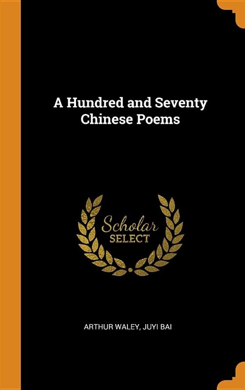 A Hundred and Seventy Chinese Poems (Hardcover)