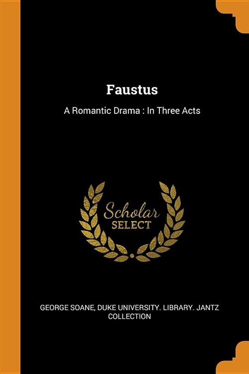 Faustus: A Romantic Drama: In Three Acts (Paperback)