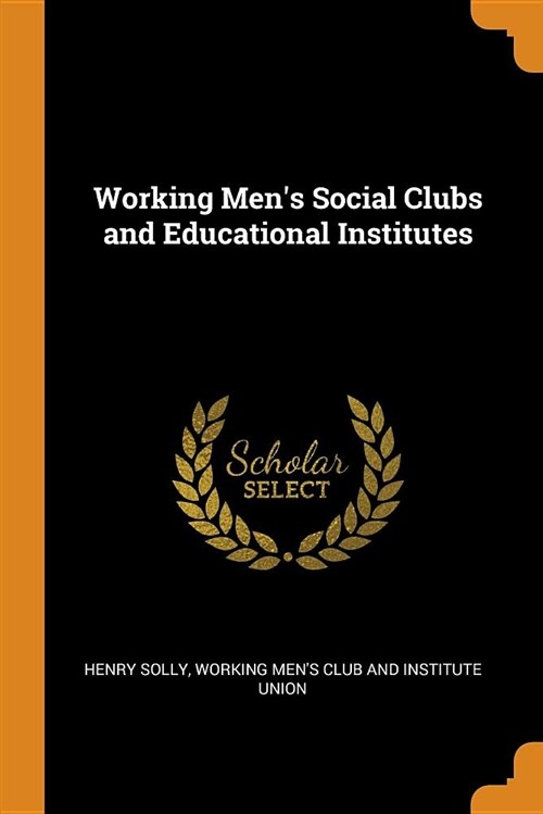Working Mens Social Clubs and Educational Institutes (Paperback)