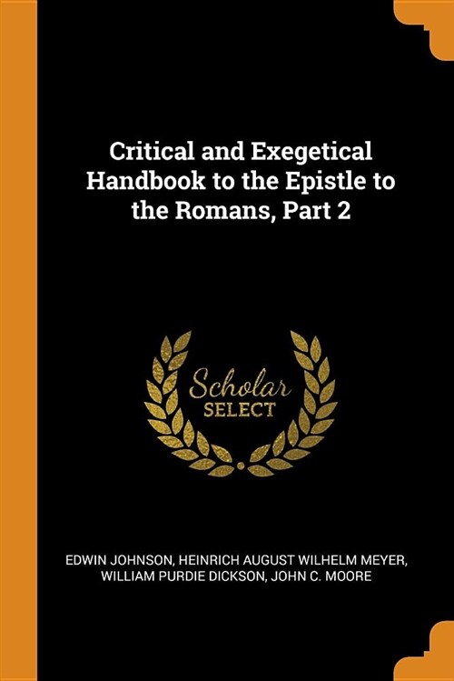 Critical and Exegetical Handbook to the Epistle to the Romans, Part 2 (Paperback)