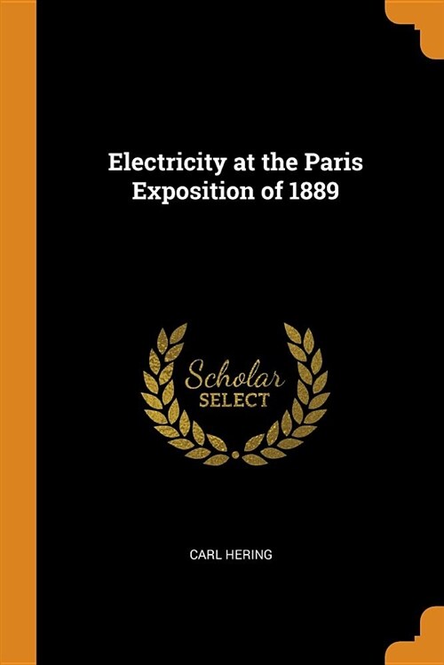 Electricity at the Paris Exposition of 1889 (Paperback)