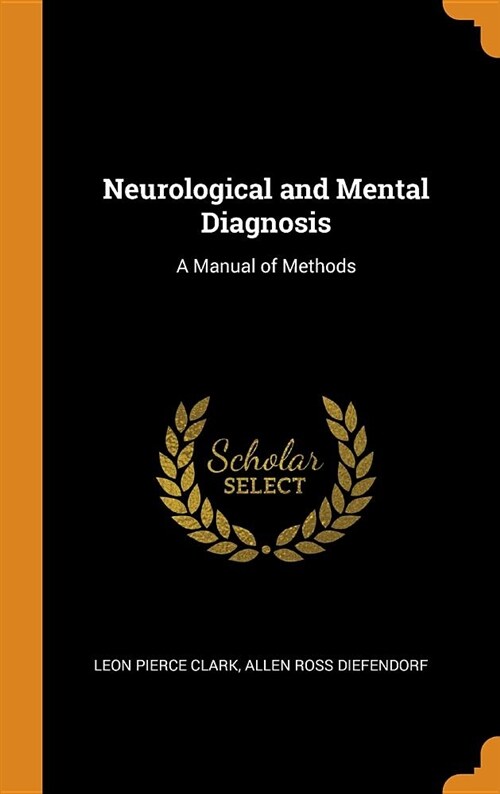 Neurological and Mental Diagnosis: A Manual of Methods (Hardcover)