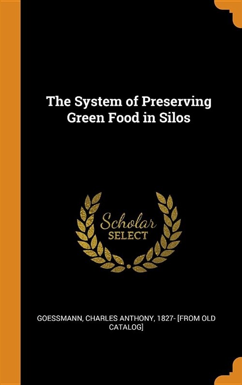 The System of Preserving Green Food in Silos (Hardcover)