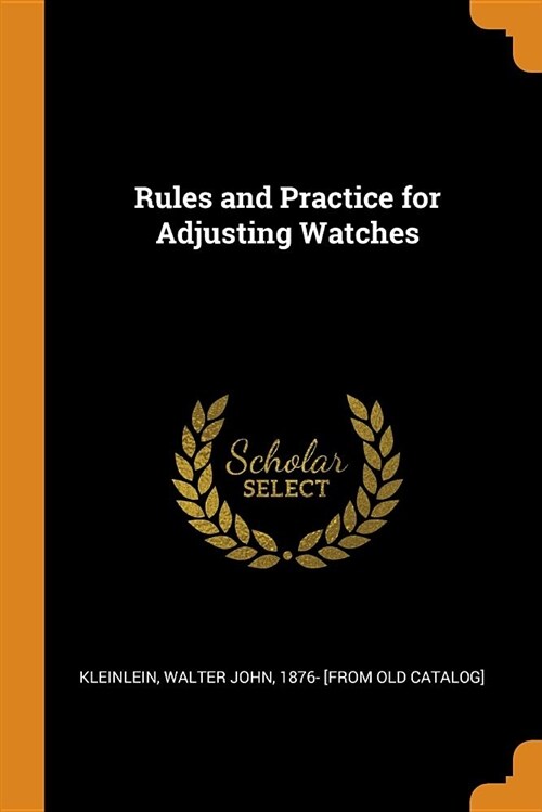 Rules and Practice for Adjusting Watches (Paperback)