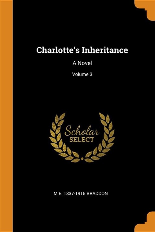Charlottes Inheritance: A Novel; Volume 3 (Paperback)