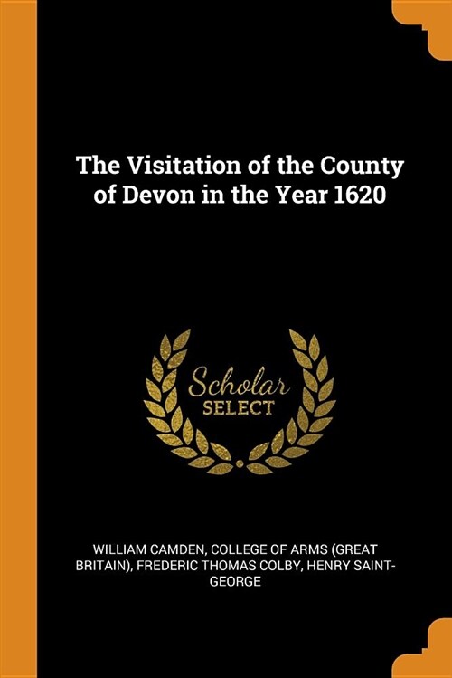 The Visitation of the County of Devon in the Year 1620 (Paperback)