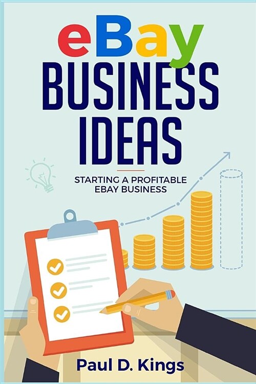 Ebay Business Ideas: Starting a Profitable Ebay Business (Paperback)