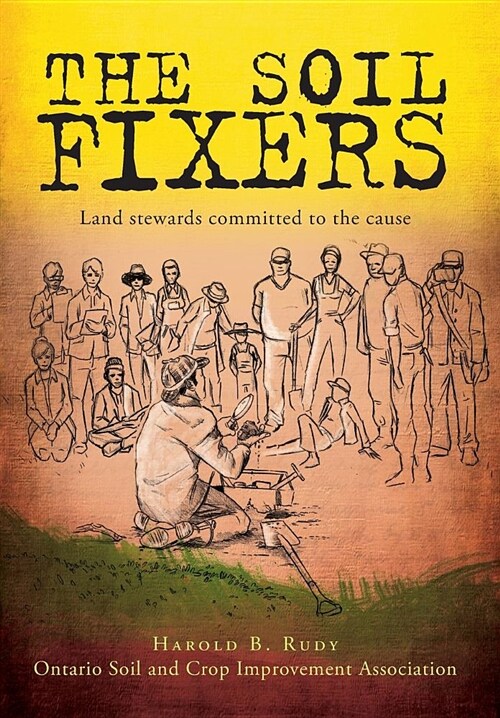 The Soil Fixers: Land Stewards Committed to the Cause (Hardcover)