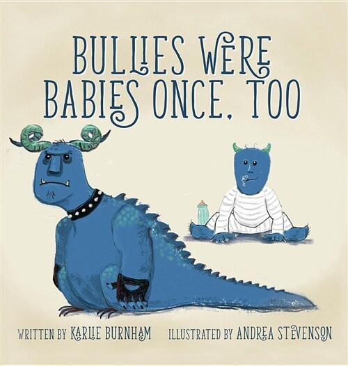 Bullies Were Babies Once, Too (Hardcover)