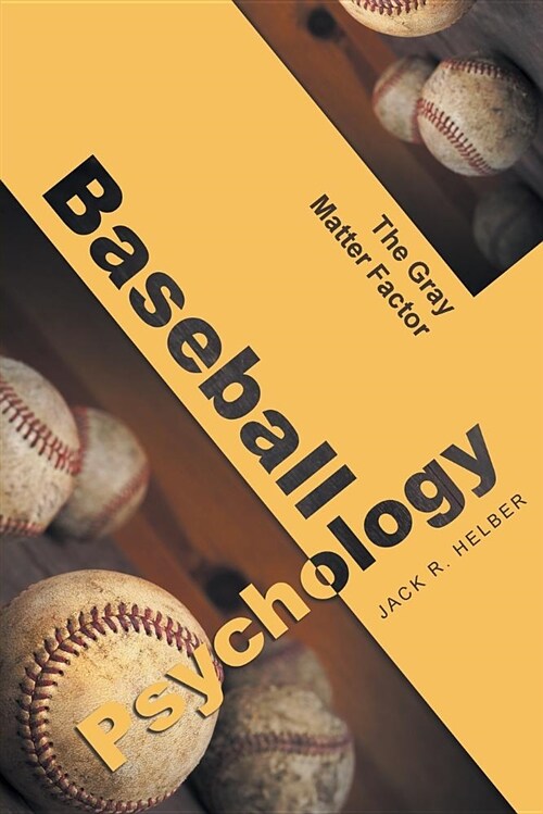 Baseball Psychology: The Gray Matter Factor (Paperback)