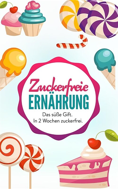 Zuckerfreie Ernahrung: Das S (Paperback)