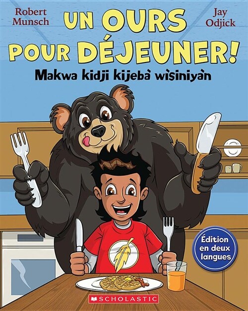 Un Ours Pour D?euner! / Makwa Kidji Kijeb?W?iniy? (Paperback)