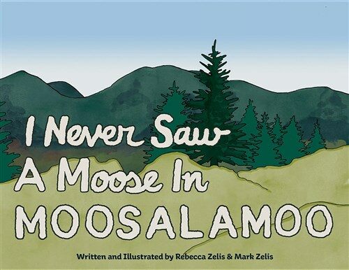 I Never Saw a Moose in Moosalamoo (Paperback)