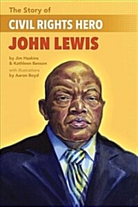 The Story of Civil Rights Hero John Lewis the Story of Civil Rights Hero John Lewis (Paperback)