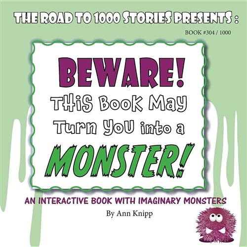 Beware! This Book May Turn You Into a Monster!: An Interactive Book with Imaginary Monsters. (Paperback)