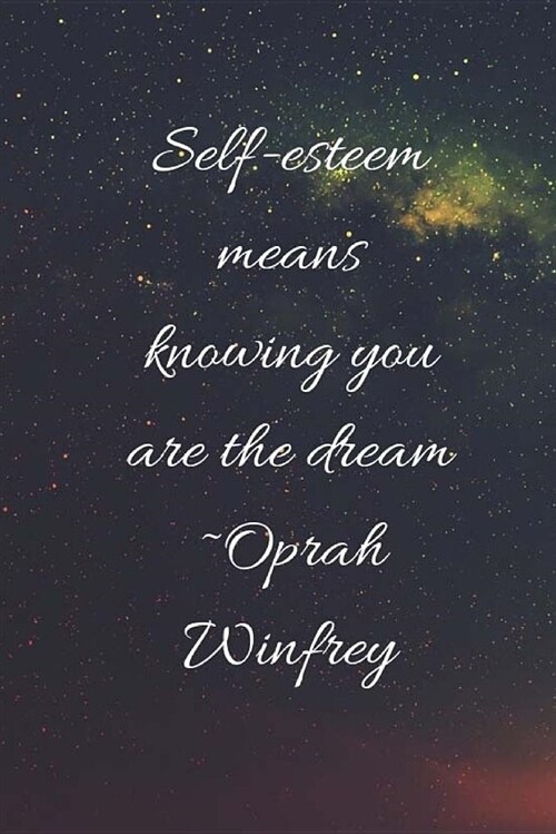 Self Esteem Means Knowing: Oprah Winfrey Quotes, Nubian Goddess, Black Girl Magic: * Perfect for Journaling and Note Taking * Design: Galaxy Colo (Paperback)