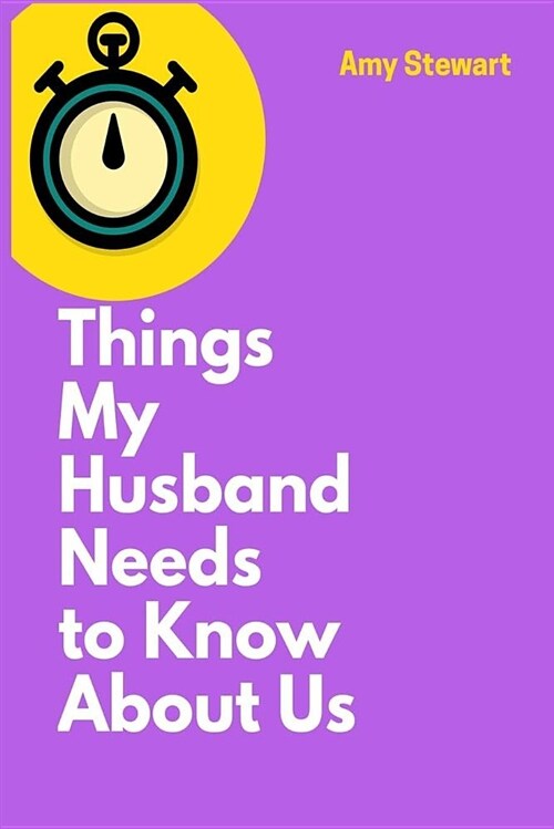 Things My Husband Needs to Know about Us: A Blank Lined Writing Notebook for Praying for Your Relationship (Paperback)